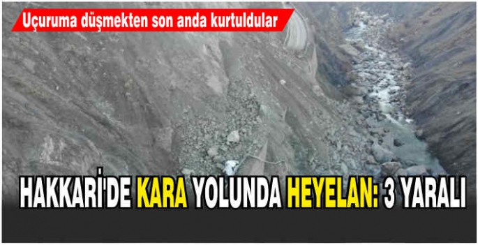  Hakkari'de kara yolunda heyelan: 3 yaralı