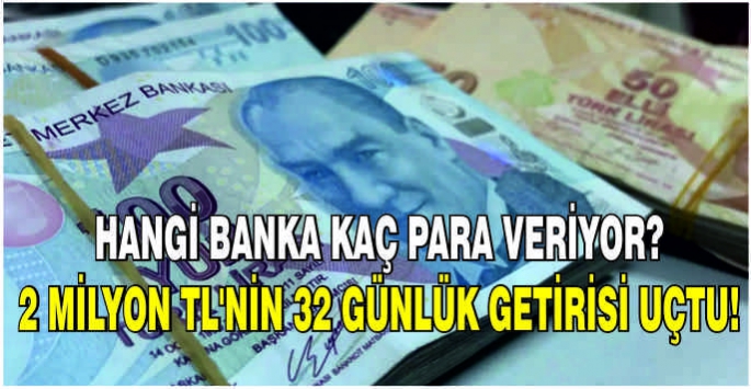 Hangi banka kaç para veriyor? 2 milyon TL'nin 32 günlük getirisi uçtu!