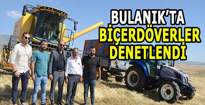 Hasat dönemi başladı: Bulanık'ta biçerdöverler denetlendi