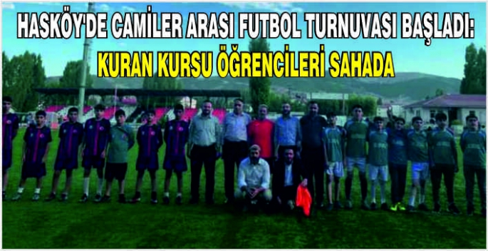 Hasköy’de camiler arası futbol turnuvası başladı: Kuran kursu öğrencileri sahada