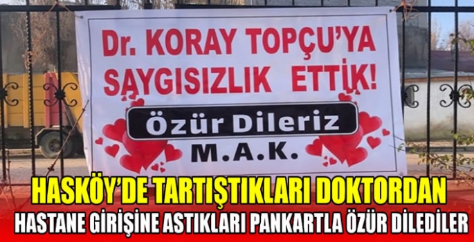 Hasköy’de tartıştıkları doktordan hastane girişine astıkları pankartla özür dilediler