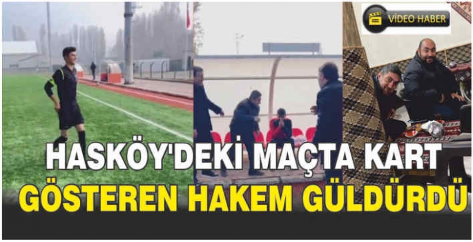 Hasköy’deki maçta kart gösteren hakem güldürdü