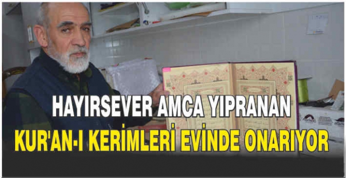 Hayırsever amca yıpranan Kur'an-ı Kerimleri evinde onarıyor