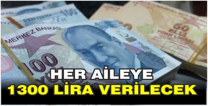 Her aileye 1300 lira verilecek! İşte başvuru detayları...