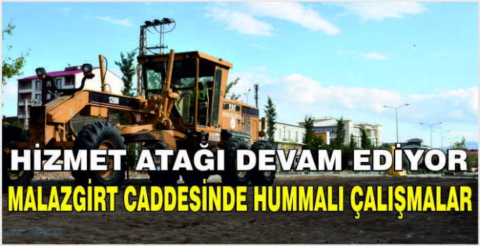 Hizmet atağı devam ediyor: Malazgirt caddesinde hummalı çalışmalar