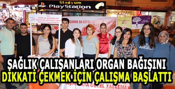 Iğdır'da sağlık çalışanları organ bağışını dikkati çekmek için çalışma başlattı