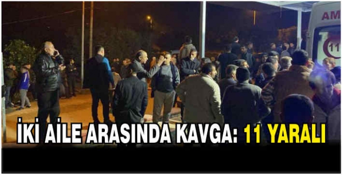 İki aile arasında kavga: 11 yaralı