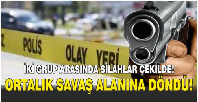 İki grup arasında silahlar çekilde! Ortalık savaş alanına döndü!