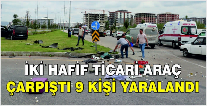 İki hafif ticari araç çarpıştı 9 kişi yaralandı