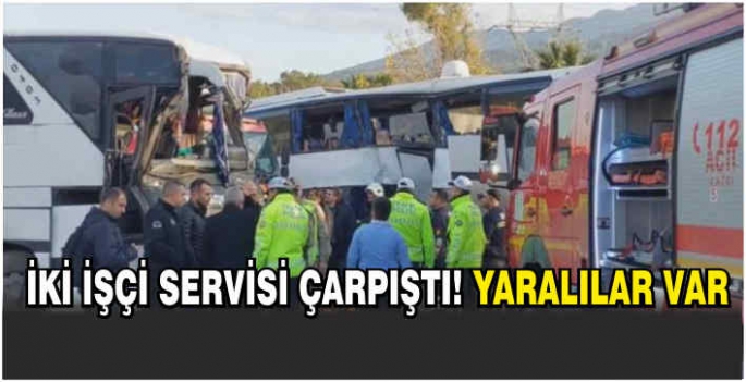 İki işçi servisi çarpıştı! Yaralılar var