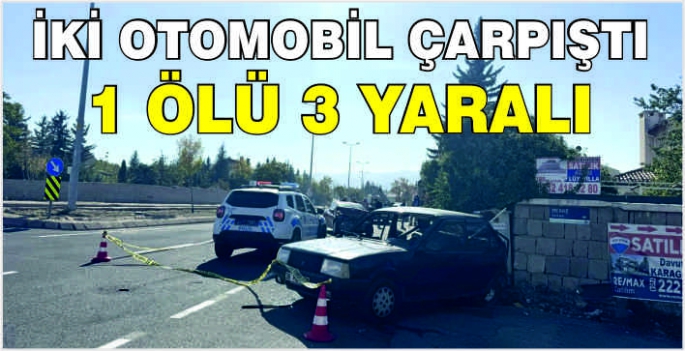 İki otomobil çarpıştı: 1 ölü 3 yaralı