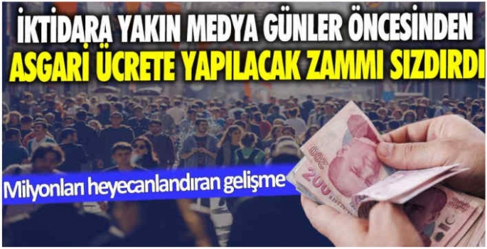 İktidara yakın medya günler öncesinden asgari ücrete yapılacak zammı sızdırdı! Milyonları heyecanlandıran gelişme