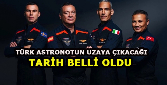 İlk Türk astronotun uzaya çıkacağı tarih belli oldu