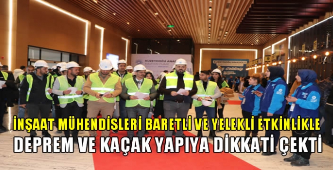 İnşaat mühendisleri baretli ve yelekli etkinlikle deprem ve kaçak yapıya dikkati çekti