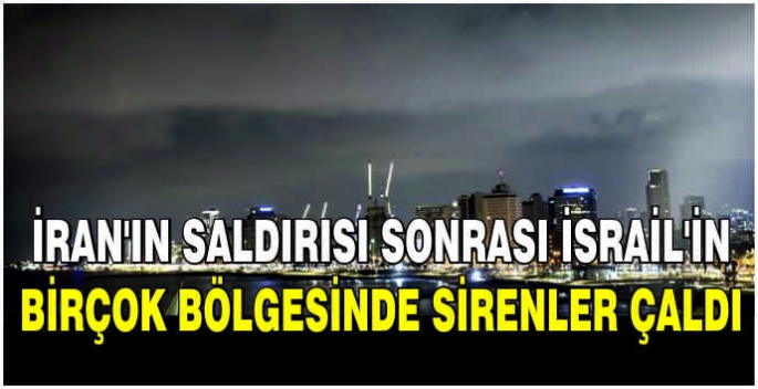  İran'ın saldırısı sonrası İsrail'in birçok bölgesinde sirenler çaldı