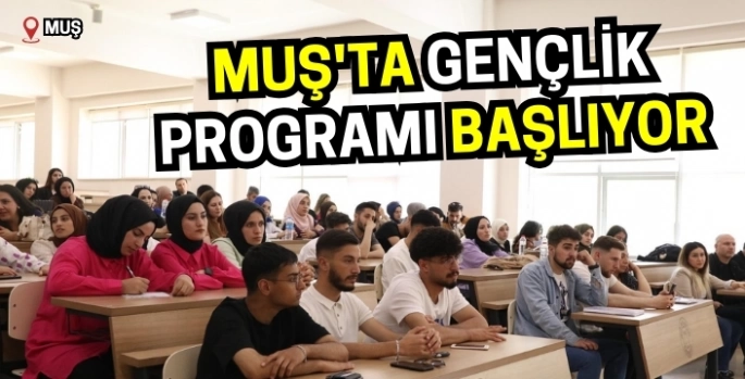 İŞKUR’dan Gençlere İstihdam Müjdesi: Muş'ta Gençlik Programı Başlıyor