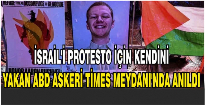 İsrail'i protesto için kendini yakan ABD askeri Times Meydanı'nda anıldı