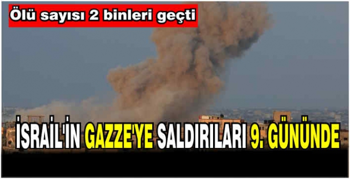 İsrail'in Gazze'ye saldırıları 9. gününde: Ölü sayısı 2 bin 329 oldu