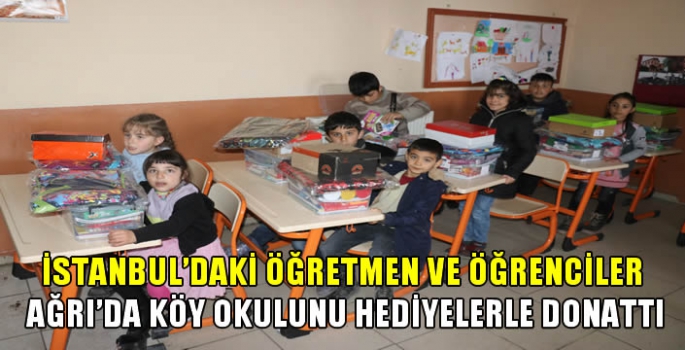 İstanbul'daki öğretmen ve öğrenciler Ağrı'da köy okulunu hediyelerle donattı