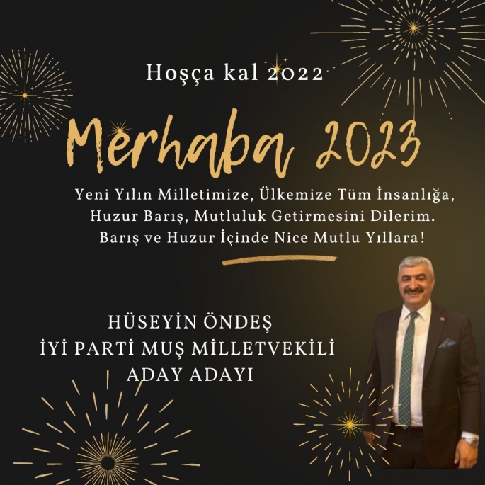 İYİ Parti Muş Milletvekili Aday Adayı Hüseyin Öndeş Yeni Yıl Mesajı