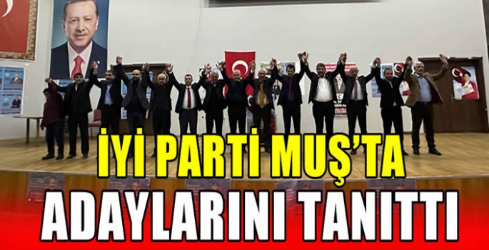 İYİ Parti Muş’ta adaylarını tanıttı 