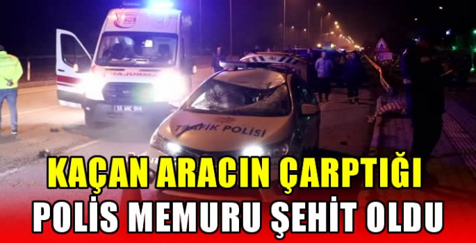  Kaçan aracın çarptığı polis memuru şehit oldu