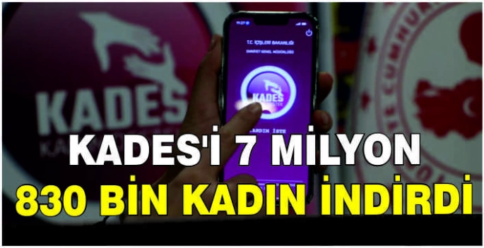 KADES'i 7 milyon 830 bin kadın indirdi