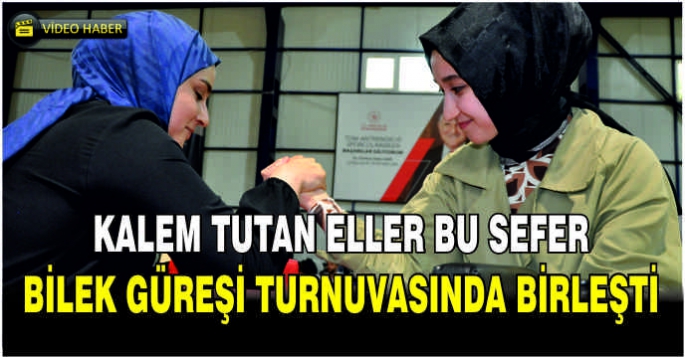 Kalem tutan eller bu sefer bilek güreşi turnuvasında birleşti