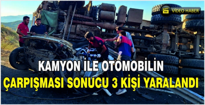 Kamyon ile otomobilin çarpışması sonucu 3 kişi yaralandı