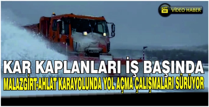 Kar Kaplanları iş başında: Malazgirt-Ahlat karayolunda yol açma çalışmaları sürüyor