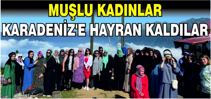 Karadeniz ile Muş arasında gönül köprüsü kuruldu!