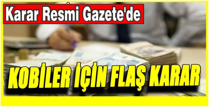 Karar Resmî Gazete’de! KOBİ için flaş karar