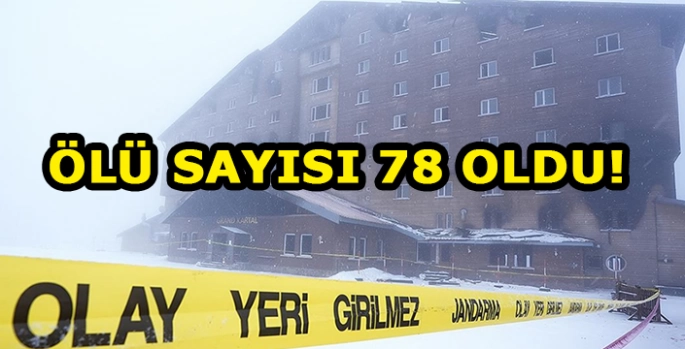 Kartalkaya'daki otel yangınında hayatını kaybedenlerin sayısının 78 olduğu açıklandı