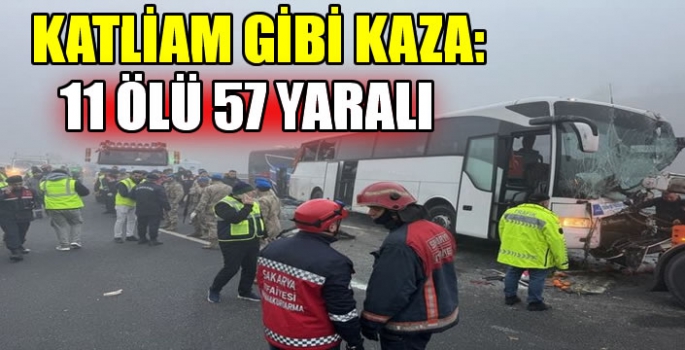 Katliam gibi kaza:  11 ölü 57 yaralı…