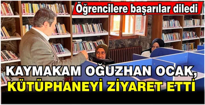 Kaymakam Oğuzhan Ocak, kütüphaneyi ziyaret etti