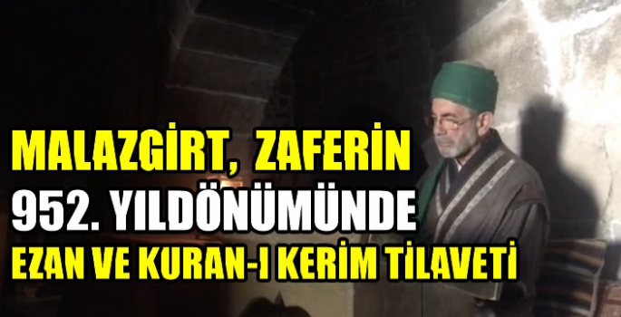 Kervansaray’da Malazgirt Zaferinin 952. Yıldönümü anısına önce Kuran-ı Kerim ardından da ezan okundu