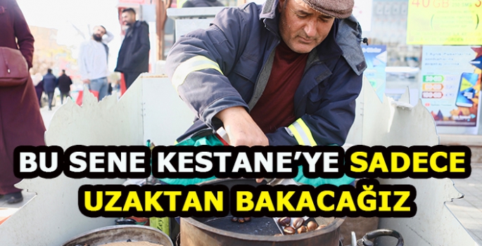 Kestane fiyatları kırmızı etle yarışıyor!