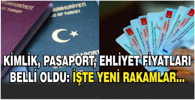 Kimlik, pasaport, ehliyet fiyatları belli oldu: İşte yeni rakamlar...