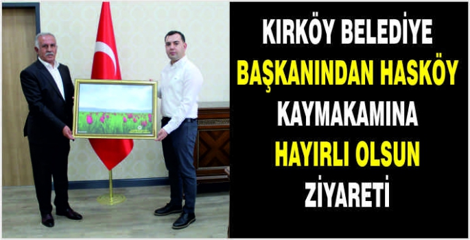 Kırköy Belediye Başkanından Hasköy Kaymakamına hayırlı olsun ziyareti