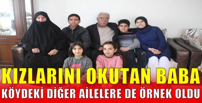 Kızlarını okutan baba, köydeki diğer ailelere de örnek oldu