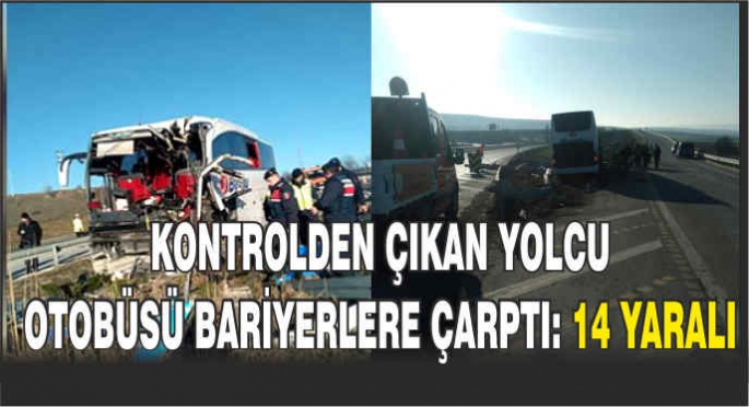 Kontrolden çıkan yolcu otobüsü bariyerlere çarptı: 14 yaralı