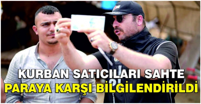 Kurban satıcıları sahte paraya karşı bilgilendirildi