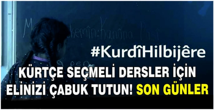 Kürtçe seçmeli dersler için elinizi çabuk tutun! Son günler