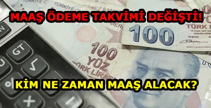 Maaş ödeme tarihleri değişti! Kim ne zaman maaş alacak?