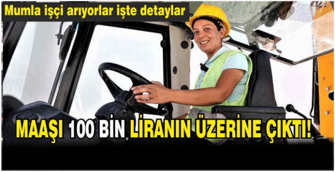 Maaşı 100 bin liranın üzerine çıktı! Mumla işçi arıyorlar işte detaylar