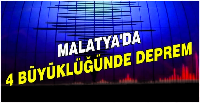 Malatya'da 4 büyüklüğünde deprem