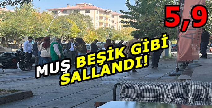 Malatya'da 5,9 büyüklüğündeki deprem: Muş beşik gibi sallandı!