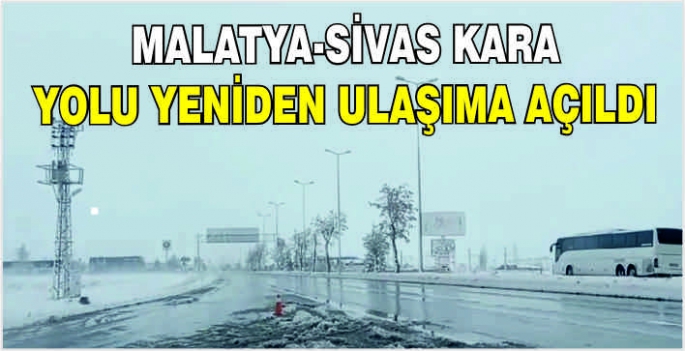 Malatya-Sivas kara yolu yeniden ulaşıma açıldı