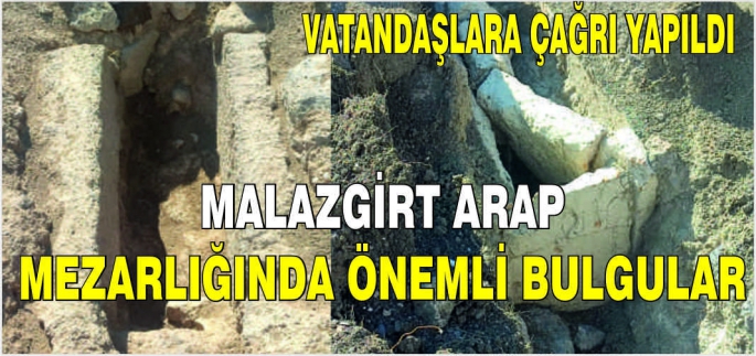 Malazgirt Arap mezarlığında önemli bulgular: Vatandaşlara çağrı yapıldı