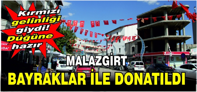 Malazgirt bayraklarla süslendi